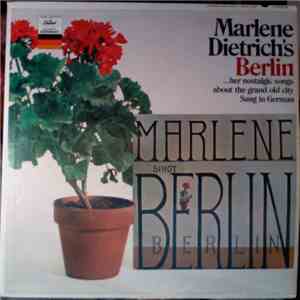 Marlene Dietrich - Marlene Dietrich's Berlin (Her Nostalgic Songs About The Grand Old City) album flac