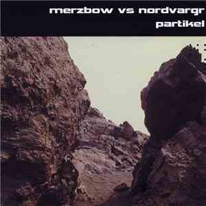 Merzbow vs Nordvargr - Partikel album flac