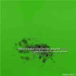 Micronoise Paranoic Sound - Last Samurai / Neabulasphere album flac