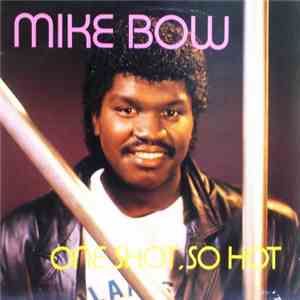 Mike Bow - One Shot So Hot album flac