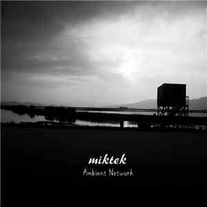 MikTek - Ambient Network album flac