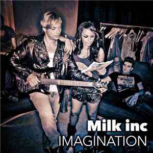 Milk Inc - Imagination (Remix Parts) album flac