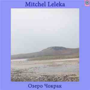 Mitchel Leleka - Озеро Чокрак album flac