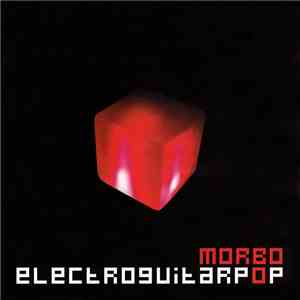 Morbo - Electroguitarpop album flac