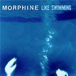 Morphine  - Like Swimming album flac