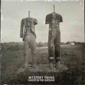 Mystery Twins - Ghost In The Ground album flac