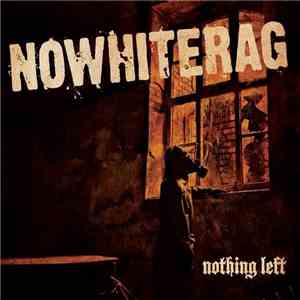 No White Rag - Nothing Left album flac