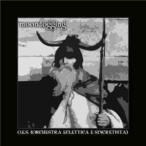O.E.S. (Orchestra Eclettica E Sincretista) - Moondogging album flac