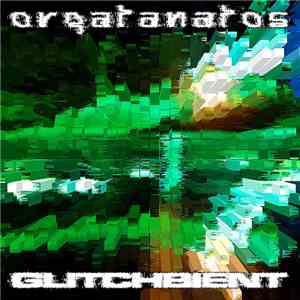 Orgatanatos - Glitchbient album flac