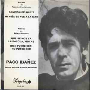 Paco Ibañez - Canción De Jinete / Mi Niña Se Fue A la Mar / Que Se Nos Va la Pascua, Mozas / Bien Puede Ser, No Puede Ser album flac