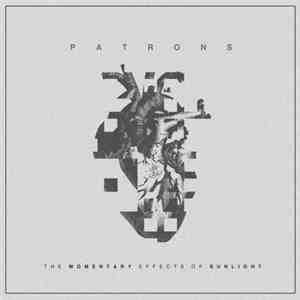 Patrons - The Momentary Effects Of Sunlight album flac