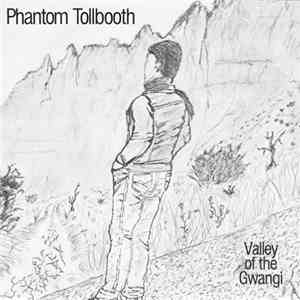 Phantom Tollbooth - Valley Of The Gwangi album flac