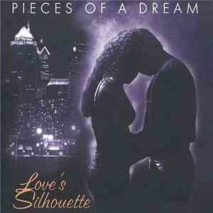 Pieces Of A Dream - Love's Silhouette album flac