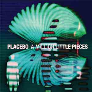 Placebo - A Million Little Pieces album flac