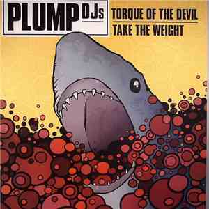 Plump DJs - Torque Of The Devil / Take The Weight album flac