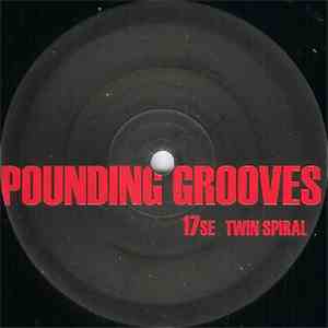 Pounding Grooves - Pounding Grooves 17SE Twin Spiral album flac