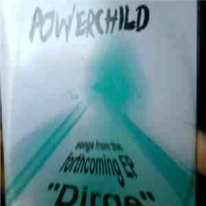 Powerchild - Songs From The Forthcoming EP "Dirge" album flac