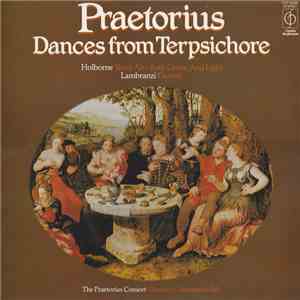 Praetorius / Holborne / Lambranzi, The Praetorius Consort, Christopher Ball - Dances From Terpsichore / Short Airs Both Grave And Light / Dances album flac