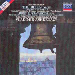 Rachmaninov - Concertgebouworkest, Vladimir Ashkenazy, Tom Krause, Natalia Troitskaya, Ryszard Karczykowski - Die Glocken, Op.35 / Drei Russische Volkslieder album flac