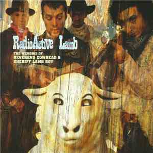 RadioActive Lamb - The Memoirs Of Reverend Cowhead & Sheriff Lamb Boy album flac