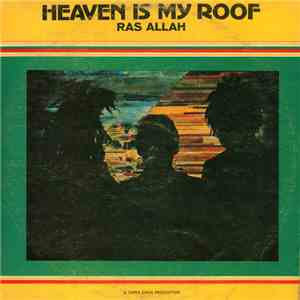 Ras Allah - Heaven Is My Roof album flac