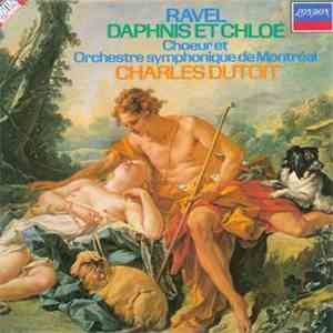 Ravel, Chœur Et Orchestre Symphonique De Montréal, Charles Dutoit - Daphnis Et Chloé album flac