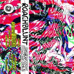 Roachblunt - For Tobacco Use Only album flac