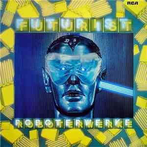 Roboterwerke - Futurist album flac