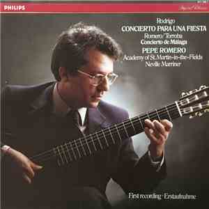 Rodrigo / Romero / Torroba, Pepe Romero, Academy Of St. Martin-in-the-Fields, Neville Marriner - Concierto Para Una Fiesta / Concierto De Malaga album flac