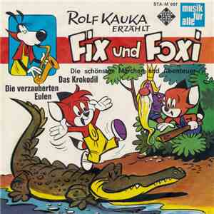 Rolf Kauka - Fix Und Foxi - Das Krokodil / Die Verzauberten Eulen album flac