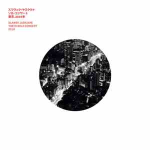 Sławek Jaskułke - Tokyo Solo Concert 2016 album flac