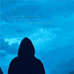 Say It With Flowers - Orchestrate The Silence album flac