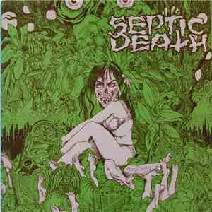 Septic Death - Need So Much Attention... Acceptance Of Whom album flac