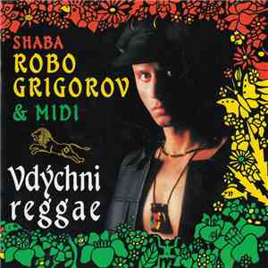 Shaba Robo Grigorov & Midi  - Vdýchni Reggae album flac