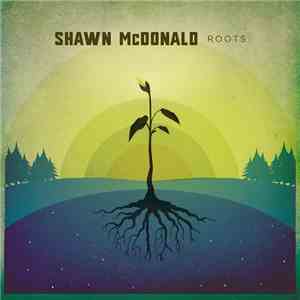 Shawn McDonald - Roots album flac