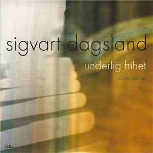 Sigvart Dagsland - Underlig Frihet (Album Sampler) album flac