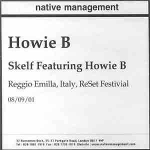 Skelf, Howie B. - Skelf Featuring Howie B - Live In Reggio Emilla, Italy, Reset Festival 08/09/01 album flac