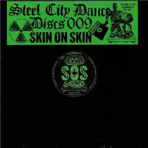 Skin On Skin - Steel City Dance Discs Volume 9 album flac