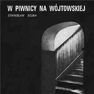 Stanisław Sojka - W Piwnicy Na Wojtowskiej album flac