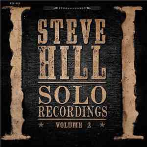 Steve Hill  - Solo Recordings - Volume 2 album flac