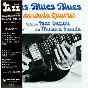 Sunao Wada Quartet Featuring Isao Suzuki And Masaru Imada - Blues-Blues-Blues album flac