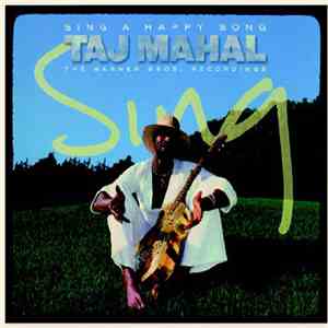 Taj Mahal - Sing A Happy Song: The Warner Recordings album flac