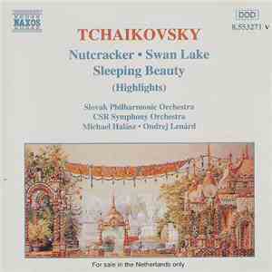 Tchaikovsky - Slovak Philharmonic Orchestra, CSR Symphony Orchestra, Michael Halász, Ondrej Lenárd - Nutcracker • Swan Lake • Sleeping Beauty (Highlights) album flac