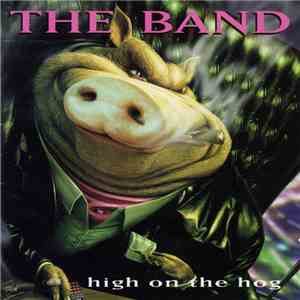 The Band - High On The Hog album flac