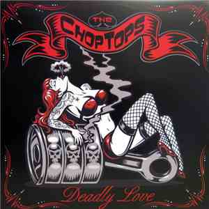 The Chop Tops - Deadly Love album flac