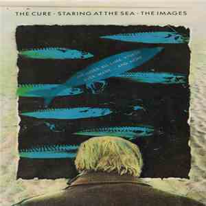 The Cure - Staring At The Sea • The Images album flac