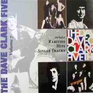 The Dave Clark Five - Volume 7 - Rarities, Hits, Single Tracks album flac
