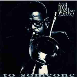 The Fred Wesley Quartet - To Someone album flac