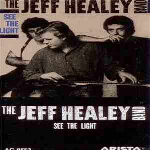 The Jeff Healey Band - See The Light album flac