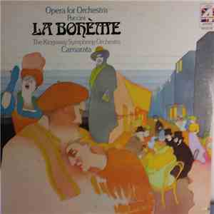 The Kingsway Symphony Orchestra, Camarata - La Bohème Opera Para Orquesta album flac